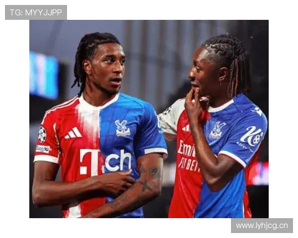 奥利塞 vs 埃泽:水晶宫双核战术角色与进攻贡献对比 奥利塞 vs 埃泽:水晶宫双核战术角色与进攻贡献对比