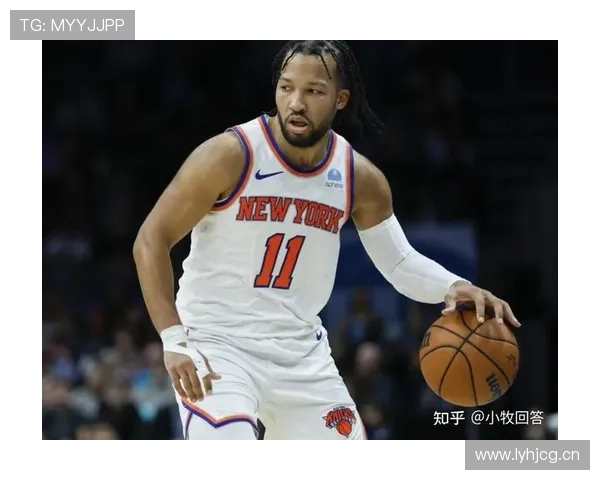 杰伦·布伦森利用挡拆掩护效率提升，主导球队关键回合得分